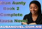 Gidan Aunty Book 2 Complete Hausa Novel