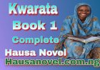 Kwarata Littafi Na Daya Complete Hausa Novels