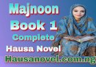 Majnoon Littafi Na Daya Complete Hausa Novels