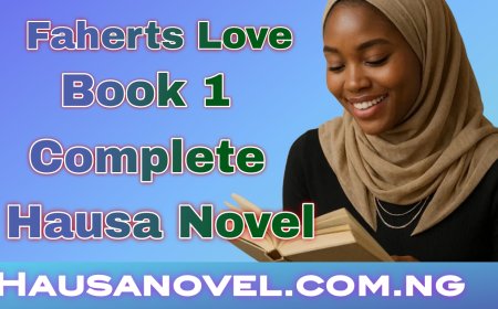 Faherts Hot Love Book 1 Complete Hausa Novel By Mujahida