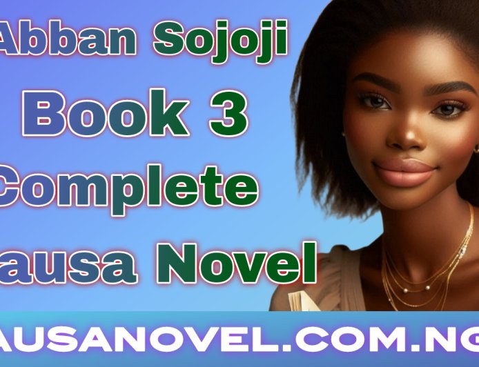 Abban Sojoji Book 3 Complete Hausa Novel By Hafsat Bature