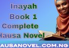 Inayah Book 1 Complete Hausa Novel