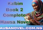 Kalbim Book 2 Complete Hausa Novel