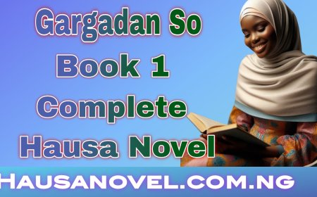 Gargadan So Book 1 Complete Hausa Novel