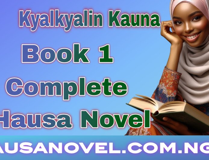 Kyalkyalin Kauna Book 1 Complete Hausa Novel