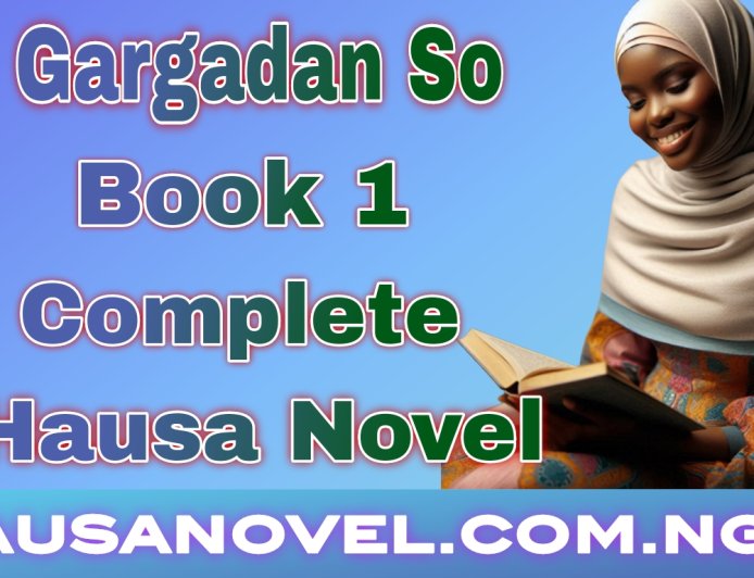 Gargadan So Book 1 Complete Hausa Novel