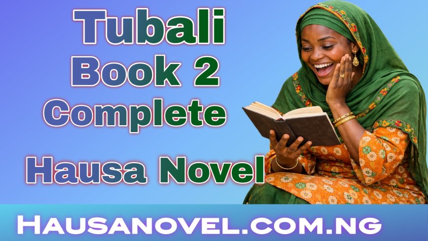 Tubali Book 2 Complete Hausa Novel