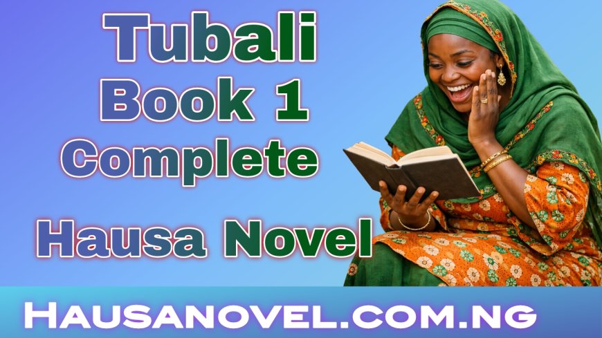 Tubali Book 1 Complete Hausa Novel