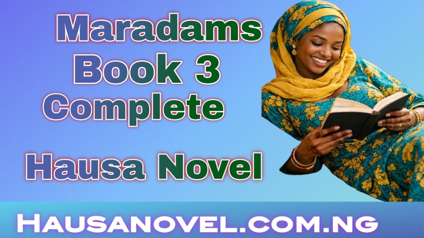 Maradams Book 3 Complete Hausa Novel