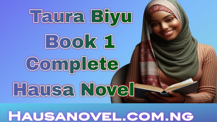 Taura Biyu Book 1 Complete Hausa Novel