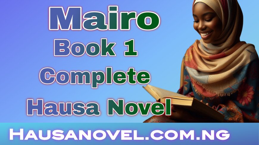 Mairo Book 1 Complete Hausa Novel