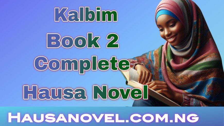 Kalbim Book 2 Complete Hausa Novel