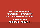 A Rubuce Take Part 2 Complete Hausa Novel