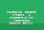 Auren Bare Part 1 Complete Hausa Novel