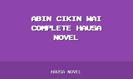 Abin Cikin Wai Complete Hausa Novel
