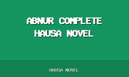 Abnur Complete Hausa Novel