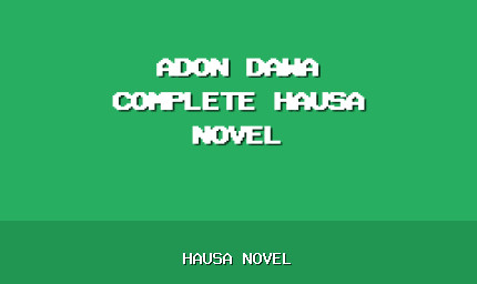 Adon Dawa Complete Hausa Novel
