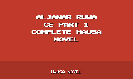 Aljanar Ruwa Ce Part 1 Complete Hausa Novel