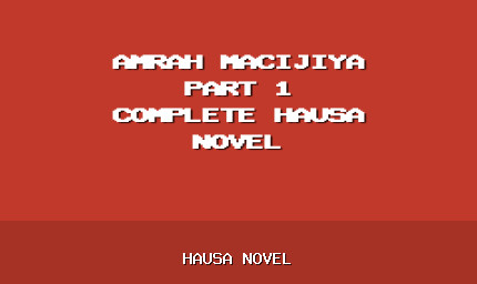 Amrah Macijiya Part 1 Complete Hausa Novel