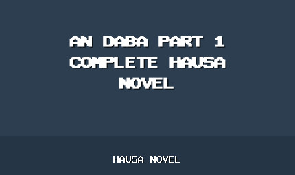an Daba Part 1 Complete Hausa Novel