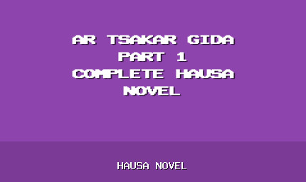 ar Tsakar Gida Part 1 Complete Hausa Novel