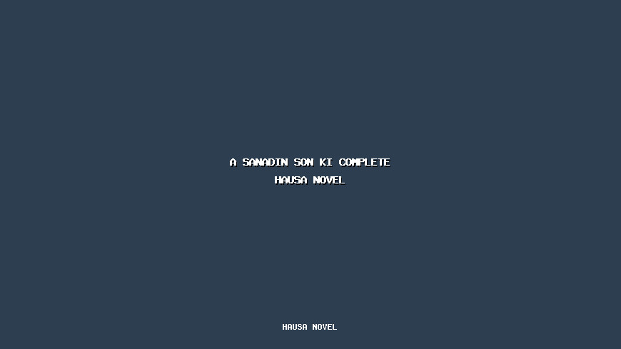 A Sanadin Son Ki Complete Hausa Novel