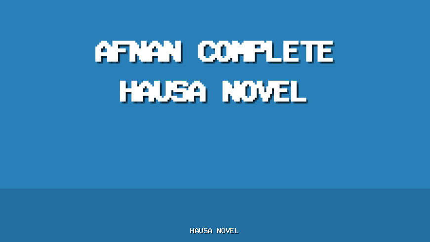 Afnan Complete Hausa Novel