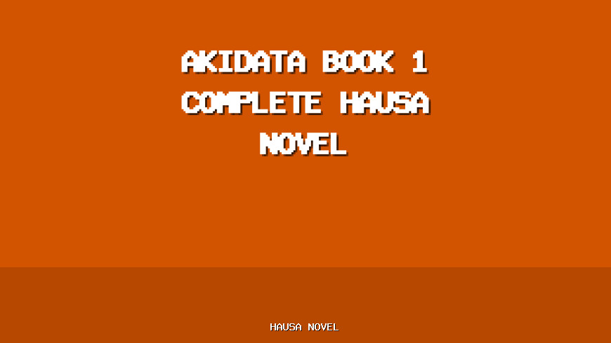 Akidata Book 1 Complete Hausa Novel