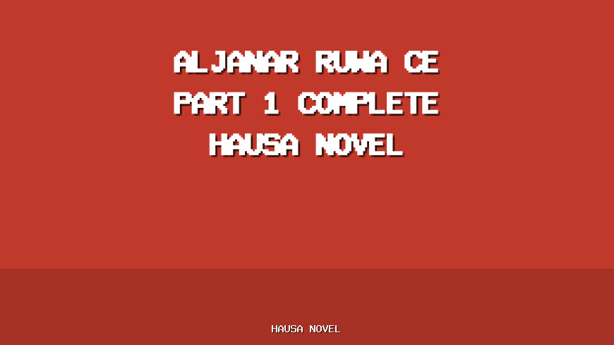 Aljanar Ruwa Ce Part 1 Complete Hausa Novel