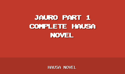 Jauro Part 1 Complete Hausa Novel