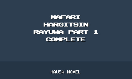 Mafari Hargitsin Rayuwa Part 1 Complete Hausa Novel