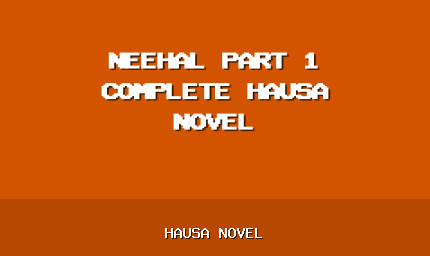 Neehal Part 1 Complete Hausa Novel