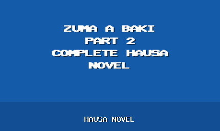 Zuma A Baki Part 2 Complete Hausa Novel