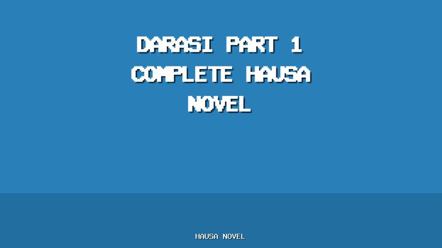 Darasi Part 1 Complete Hausa Novel