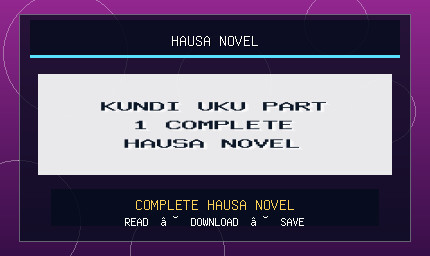 Kundi Uku Part 1 Complete Hausa Novel