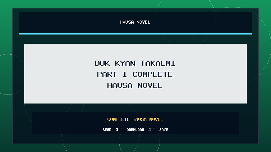 Duk Kyan Takalmi Part 1 Complete Hausa Novel