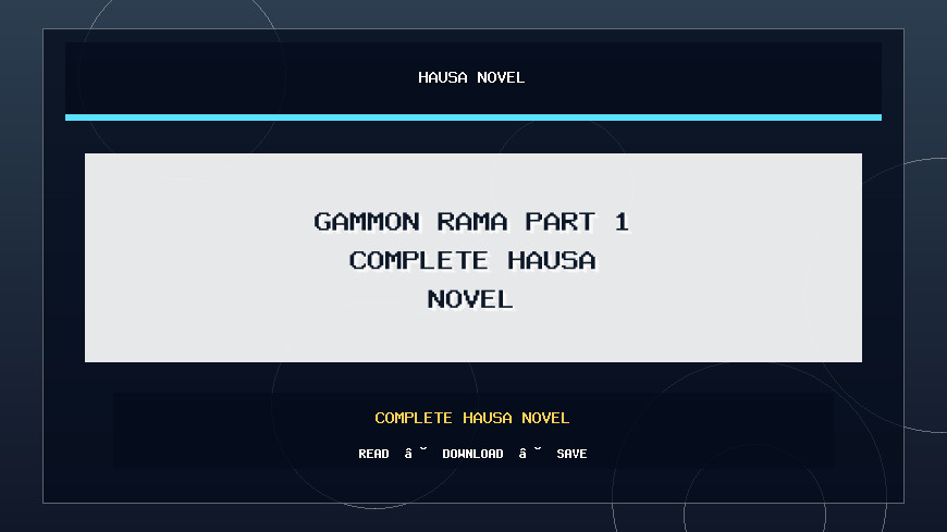 Gammon Rama Part 1 Complete Hausa Novel