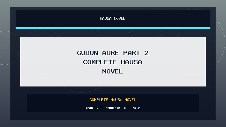 Gudun Aure Part 2 Complete Hausa Novel