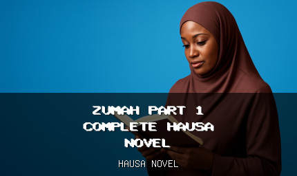 Zumah Part 1 Complete Hausa Novel